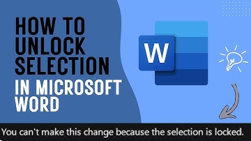 How to Unlock Selection in Microsoft Word