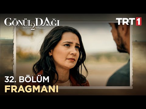 Gönül Dağı 32. Bölüm Fragmanı