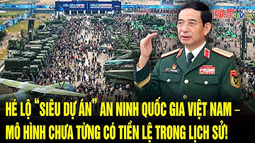 Hé lộ “siêu dự án” an ninh quốc gia Việt Nam – mô hình chưa từng có tiền lệ trong lịch sử!