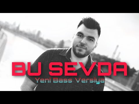 Magomed Kerimov - BU SEVDA (Yeni Bass Versiya) 2022