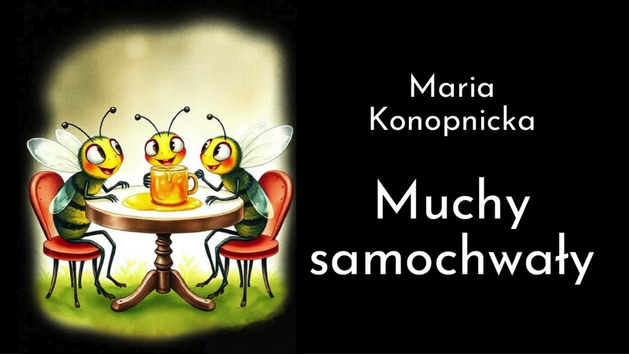 Muchy Samochwały - Maria Konopnicka | Bajki dla Dzieci | Słuchowisko Dla Dzieci
