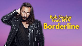 Bob Sinclar feat. NYV - Borderline 🔥 BOB SINCLAIR NEW 🎵 Eletronic Music