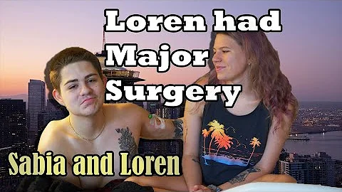 Loren got a Major Surgery