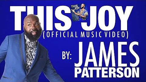 James L. Patterson - This Joy [Official Music Video]
