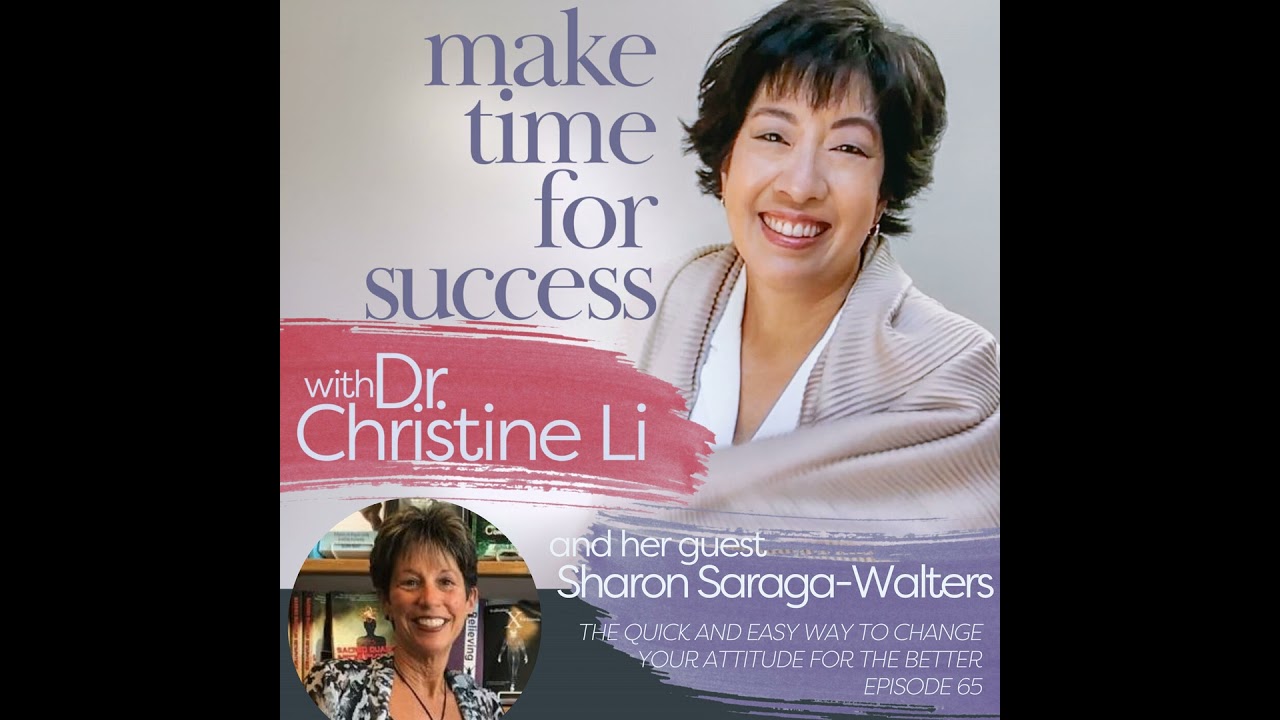 The Quick and Easy Way to Change Your Attitude for the Better with Sharon Saraga-Walters