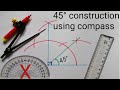 Constructing an angle of 45 degree  how to construct 45 degrees