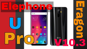 elephone u pro custom rom eragon v10 3 Flash tutorial!! (2018)