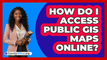 How Do I Access Public GIS Maps Online?