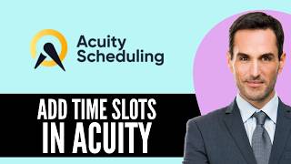 How to Add Time Slots in Acuity Scheduling (2026) Step-by-Step Full Guide