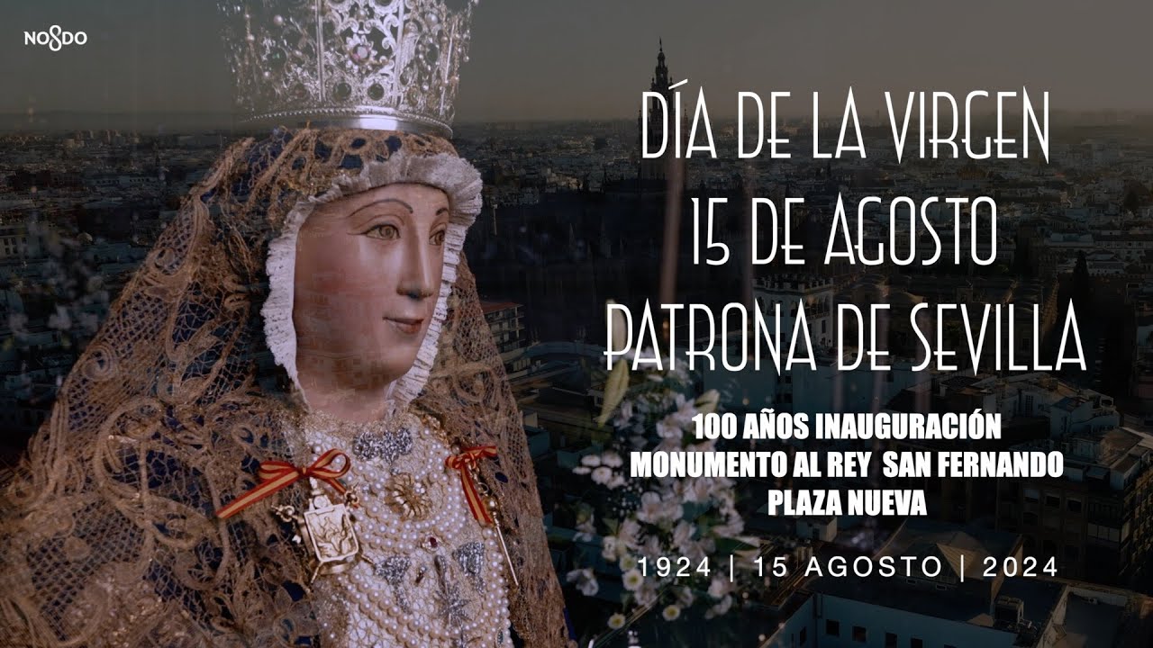 Día de la Virgen en Sevilla. 15 de Agosto. Virgen de los Reyes 