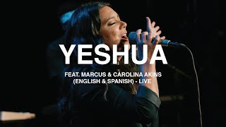 Miniatura del video "Yeshua - (English & Spanish) Feat. Marcus & Carolina Akins - LIVE"
