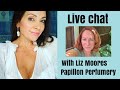 Live fragrance chat with Liz Moores from Papillon Perfumery