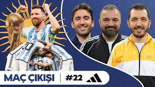 🇦🇷 Şampiyon Arjantin, Lionel Messi'nin Gecesi, Kylian Mbappe Yetmedi | Maç Çıkışı #22