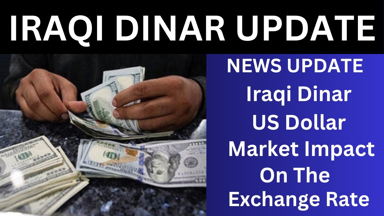 NEWS UPDATEIRAQI DINAR US DOLLAR MARKET IMPACT ON THE EXCHANGE RATE NEWS UPDATEIRAQI DINAR US DOLLAR MARKET IMPACT ON THE EXCHANGE RATE