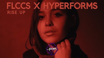 FLCCS. x hyperforms - Rise Up [IMMINENT Collective]