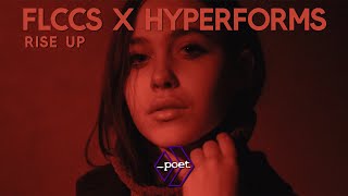 FLCCS. x hyperforms - Rise Up [IMMINENT Collective]