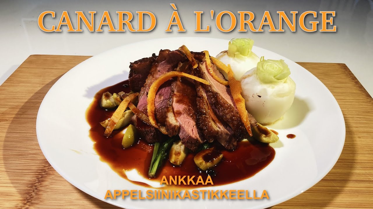 Canard à l’orange - Ankkaa appelsiinikastikkeessa