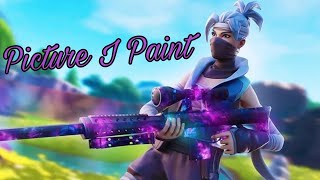 Fortnite Montage - Picture I Paint (Badda TD) Best Settings And Keybinds For PC!🔥