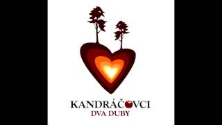 Kandráčovci - Už dozreľi, Neveľo som chodzil, Hej už je nedaľeko chords