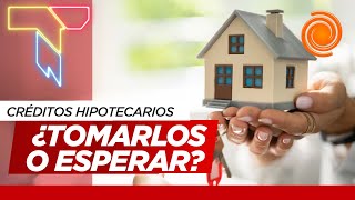 Nuevos créditos hipotecarios: ¿Conviene tomarlos? ¿Qué hay que tener en cuenta antes de endeudarse?