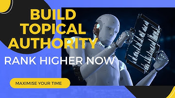 The Secret to Building Topical Authority Fast with ChatGPT