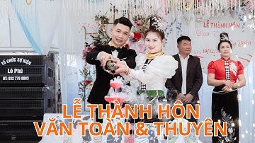 TOÀN CẢNH LỄ THÀNH HÔN VĂN TOÀN THÙY UYÊN BẢN NGOẠI CHIỀNG CỌ THÀNH PHỐ SƠN LA ĐÁM CƯỚI THÁI ĐEN