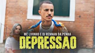 Mc Livinho & Dj Rennan Da Penha Depressão 2020 /PRODUÇÃO