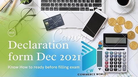 Declaration form Dec 2021||foundation 21||how to ready Declaration form before filling exam form||cw