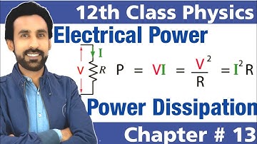 Electrical Power and Power Dissipation in Urdu Hindi || 12th Class Physics - Chapter 13