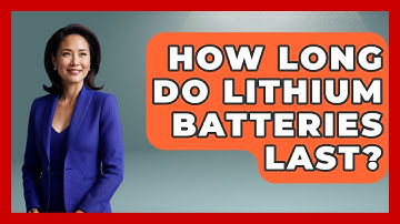 How Long Do Lithium Batteries Last? - Exploring Campgrounds