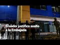 ¿Qué está pasando entre Ecuador y México tras la irrupción en la embajada mexicana en Quito?