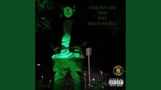 Stick Out Your Chest (feat. Qualen Mathlay)