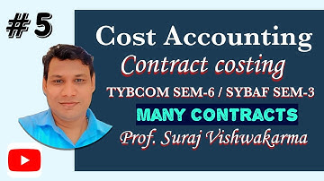 #5 TYBCOM Contract Costing SEM 6 | CostAccounting | SYBAF | Suraj Vishwakarma | Mumbai University |