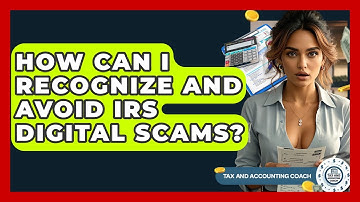 How Can I Recognize And Avoid IRS Digital Scams? - Tax and Accounting Coach