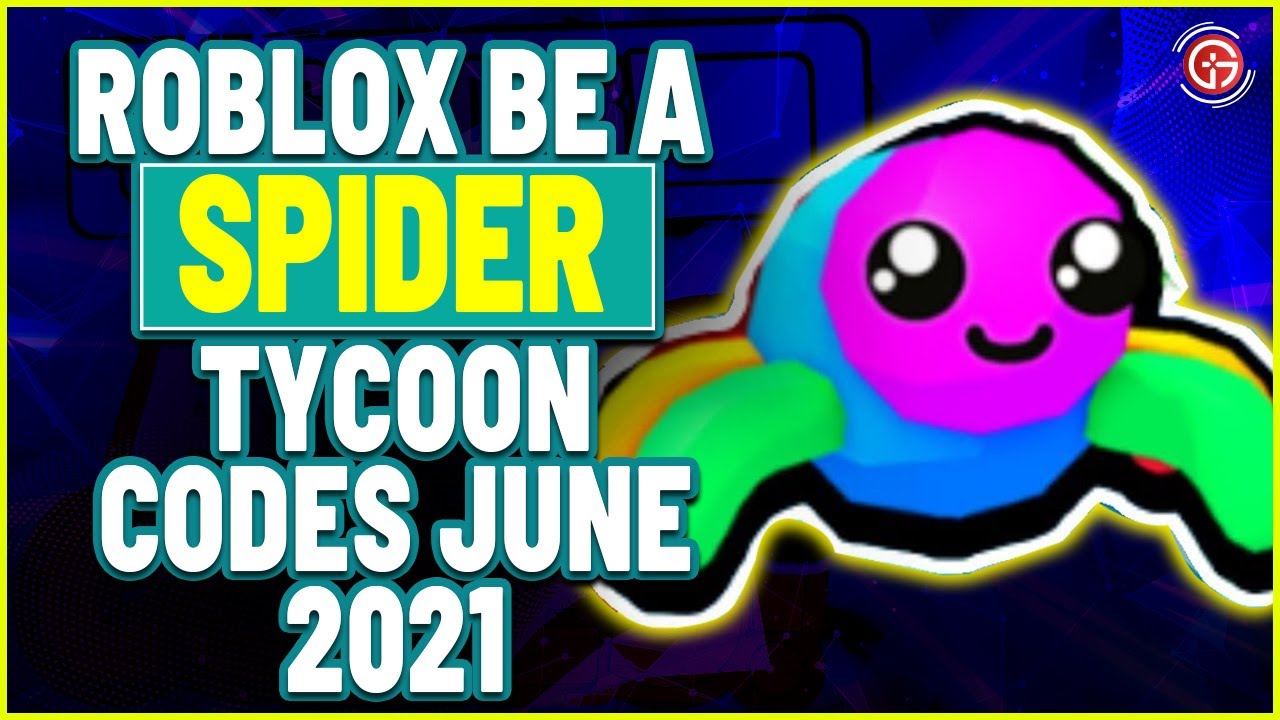 Be A Spider Tycoon All Exclusive Roblox Codes (June 2021) Unlock