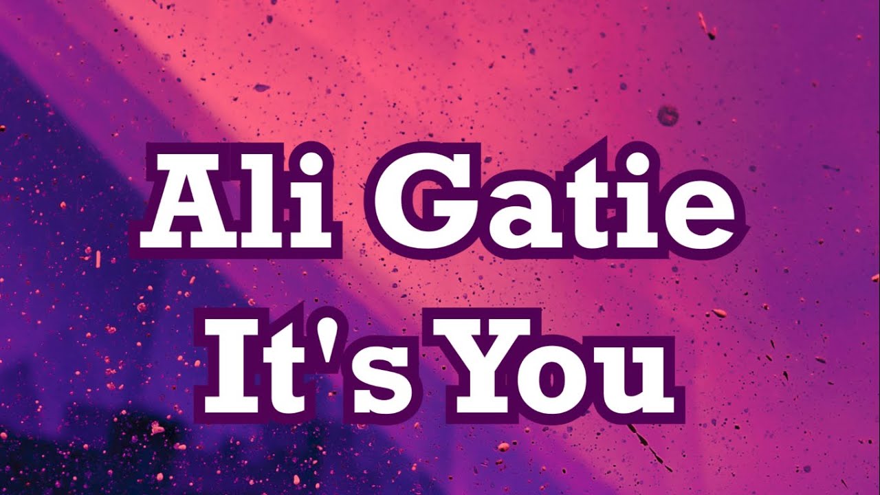 Ali Gatie - it's you (lyrics) - YouTube