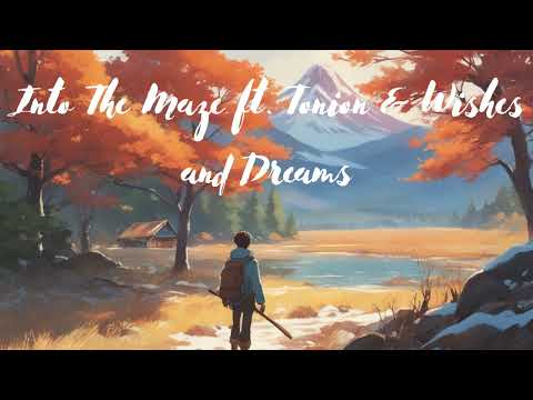 Softy, Wishes, Dreams, Tonion - Into The Maze