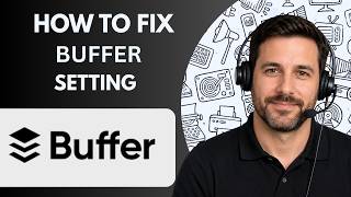 How to Fix Buffer Settings Full Guide 2026 | Buffer Settings Not Working Fix