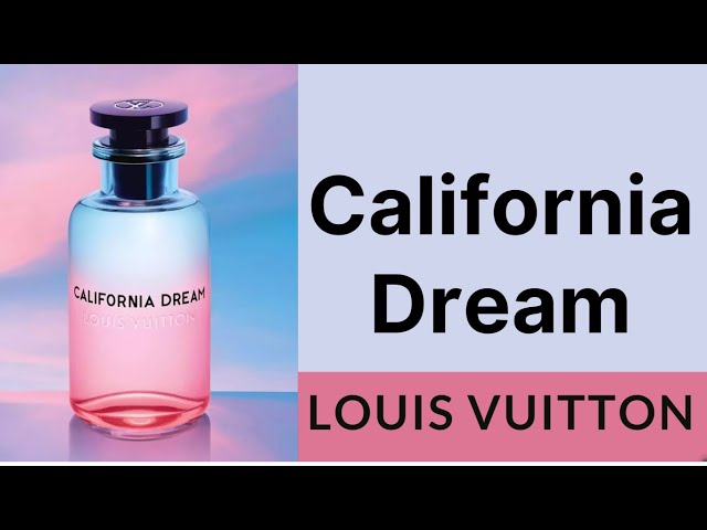Review nước hoa CALIFORNIA DREAM - LOUIS VUITTON (2020) 
