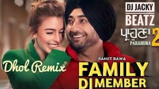 Family Di Member Dhol Remix _ Ranjit Bawa _ Dj Jass Beatzz _ New Punjabi Remix Songs 2024