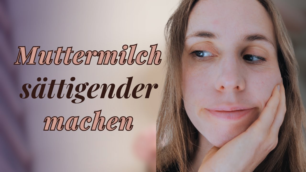 Muttermilch sättigender machen | Fettgehalt steigern | Längere Stillpausen? Baby soll durchschlafen?