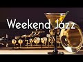 Smooth Weekend Jazz Music - Saxophone Instrumental Music for Relaxing, Creative, Enjoyable Weekend