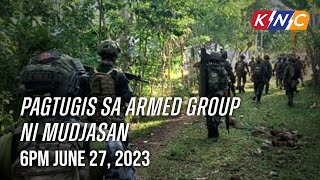 Pagtugis sa Armed Group ni Mudjasan | Kidlat News Update (June 27, 2023 6PM)