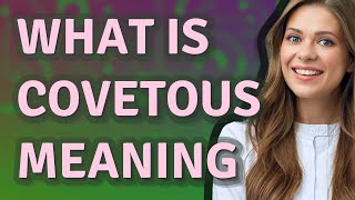 Covetous | meaning of Covetous