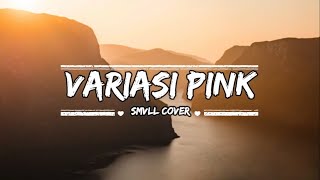 Jason Ranti - Variasi Pink | Cover SMVLL ( Lyric )