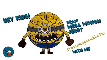 Hey Kids, Draw Mega Minion Jerry, from Despicable Me, With Me | Easy Step-by-Step Tutorial for Kids