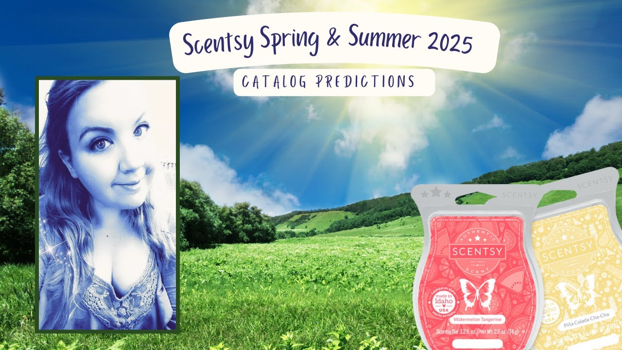 Scentsy Spring/Summer 2025 Predictions: What I Think Will Return & What ...