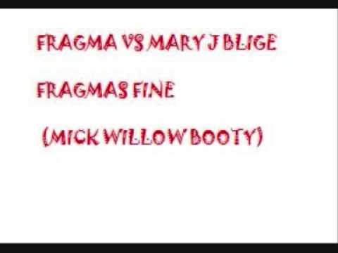 Fragma VS Mary J Blige FRAGMAS FINE (MICK WILLOW BOOTY) In HQ