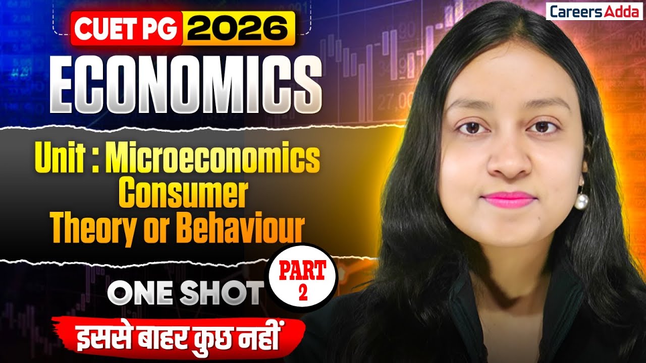 CUET PG Economics 2026 🔥 | Consumer Theory (Microeconomics) One Shot | PART- 2