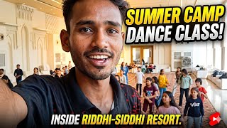 Ultimate Summer Camp Dance Workshop! ☀️ Inside Riddhi-Siddhi Resort choreographer Deepak sir